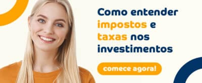 Imagem do post Entender Impostos e Taxas nos Investimentos para Impulsionar seu Patrimônio