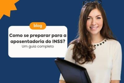 Imagem do post Como se preparar para a aposentadoria do INSS? Um guia completo