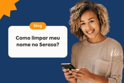 Imagem do post Como limpar meu nome no Serasa?