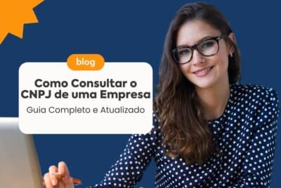 Imagem do post Como Consultar o CNPJ de uma Empresa: Guia Completo e Atualizado